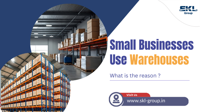 Why Many Small Businesses Use Warehouses  Benefits, Uses & Storage Solutions
